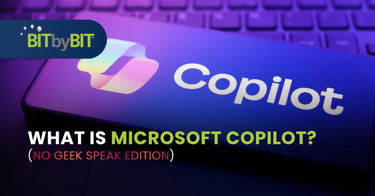 May 11 BLOG 2   What is Microsoft Copilot (No Geek Speak Edition)